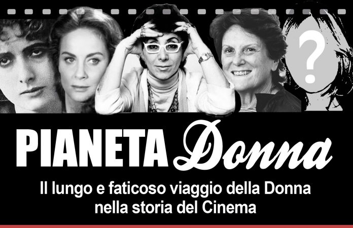 Primo Piano Pianeta Donna – Il lungo e faticoso viaggio della Donna nella storia del cinema, i dettagli dell’evento